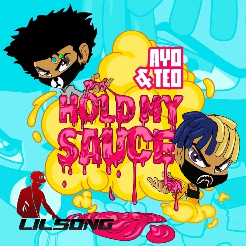 Ayo & Teo - Hold My Sauce